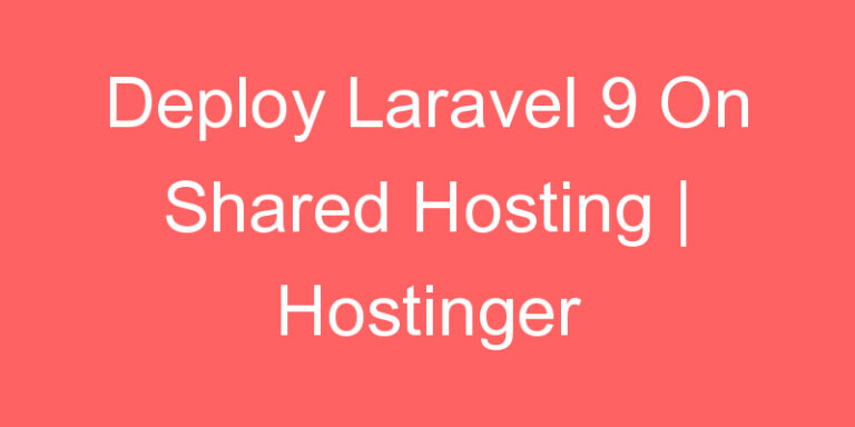 Deploy Laravel On Shared Hosting Hostinger Codehunger Blog