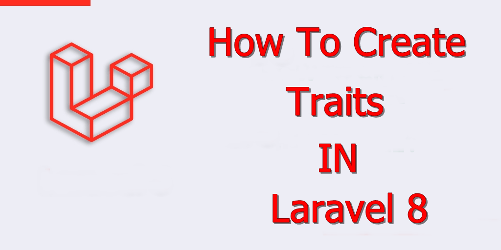 how to make trait in laravel