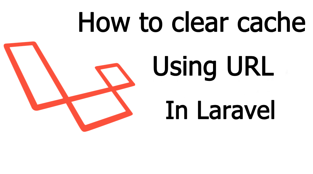 how to clear cache using url in laravel