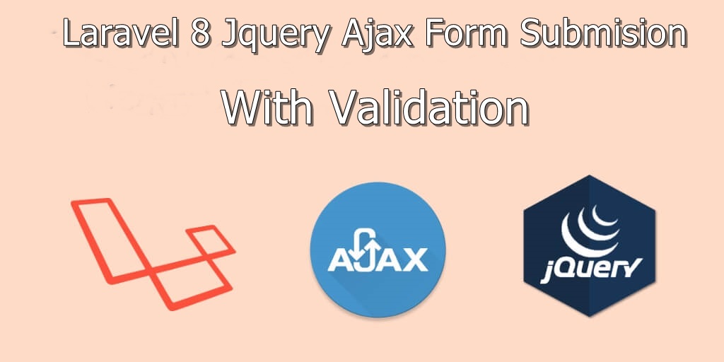 Laravel Form Submit Using Ajax With Validation Example