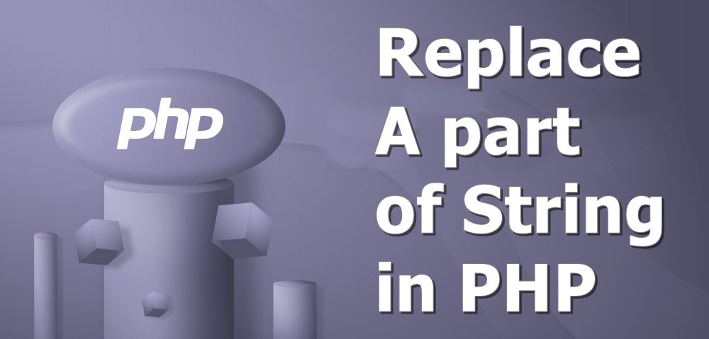 replace-a-part-of-the-string-in-php-codehunger-blog