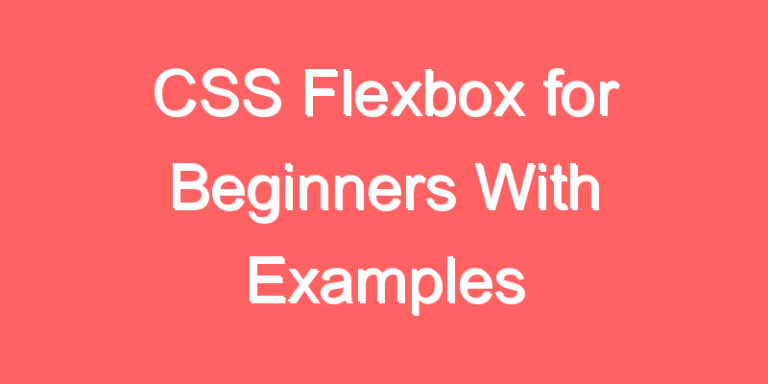 CSS Flexbox For Beginners With Examples - CodeHunger | Blog