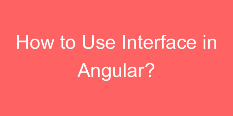 how-to-use-interface-in-angular-codehunger-blog