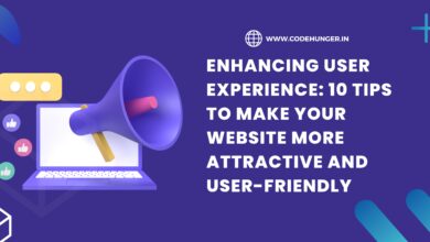 Enhancing User Experience: 10 Tips to Make Your Website More Attractive and User-Friendly