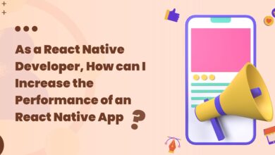 As a React Native Developer, How can I Increase the Performance of an React Native App