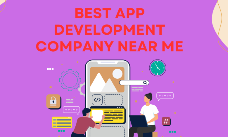 Best App Development Company Near Me