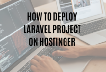 Laravel Deployment Guide on Hostinger - Steps and Tips