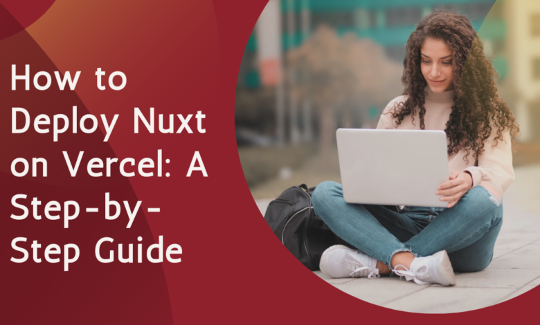 Nuxt.js application deployment on Vercel with step-by-step instructions.