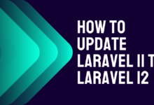 How to update Laravel 11 to Laravel 12 – Complete guide