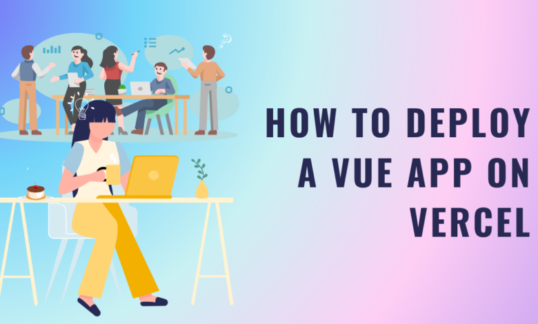 How to deploy Vue app on Vercel