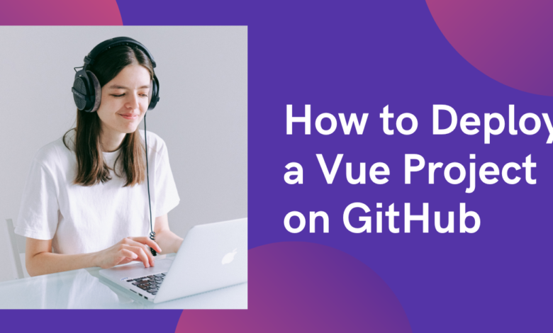 Deploying a Vue.js project on GitHub Pages – step-by-step guide